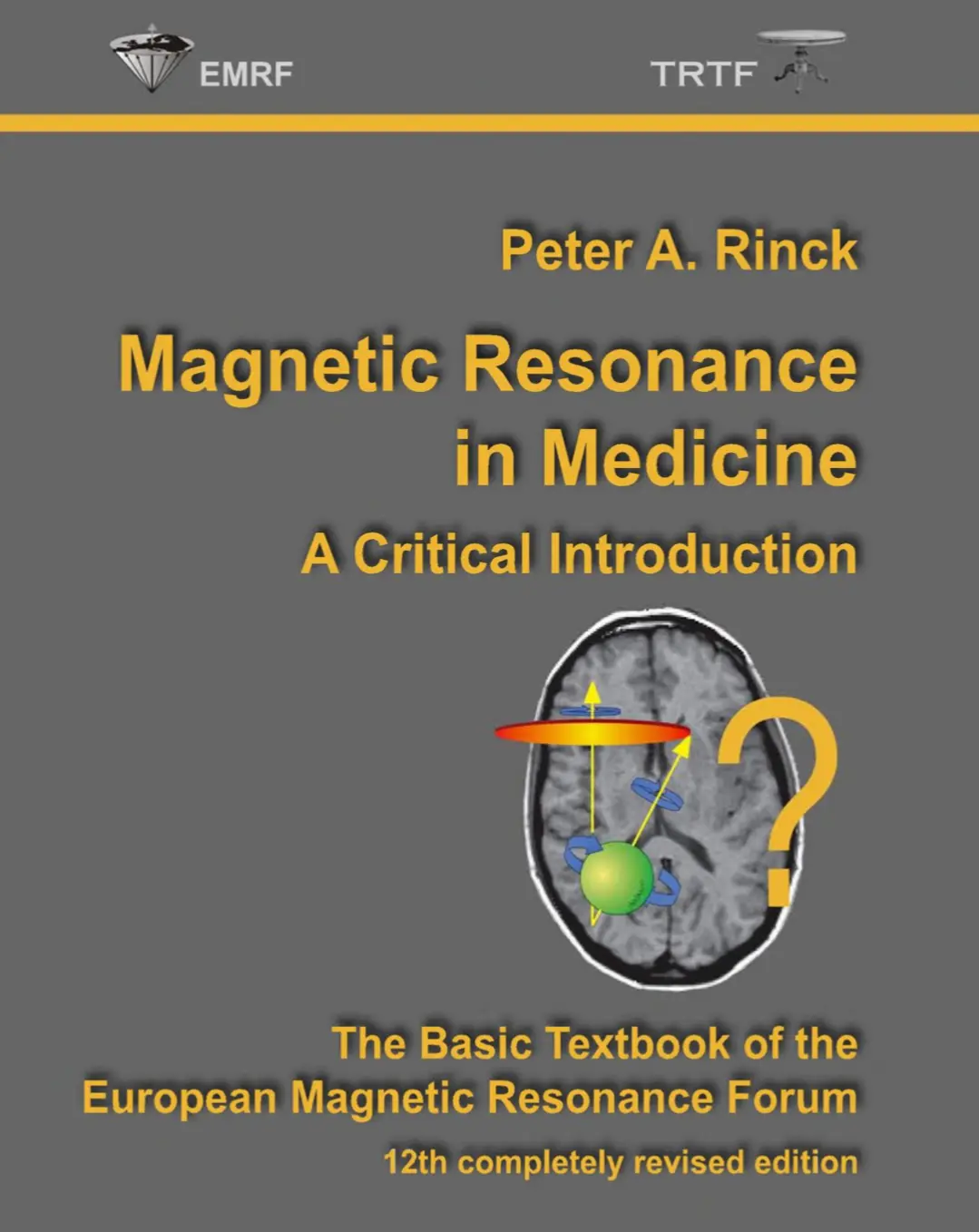 Magnetic Resonance in Medicine: A Critical Introduction
